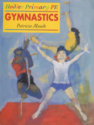 Gymnastics in the Primary School - Patricia Maude