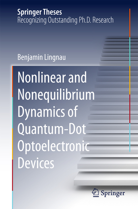 Nonlinear and Nonequilibrium Dynamics of Quantum-Dot Optoelectronic Devices - Benjamin Lingnau