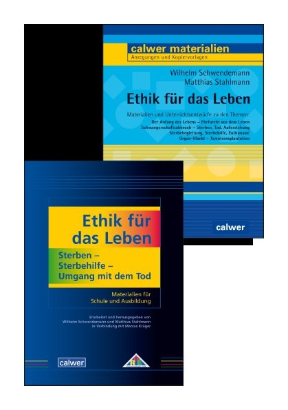 Kombi-Paket: Ethik für das Leben: Materialien und Unterrichtsentwürfe; Sterben - Sterbehilfe - Umgang mit dem Tod - Wilhelm Schwendemann, Matthias Stahlmann
