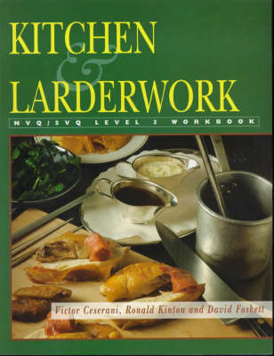 Kitchen and Larderwork - Victor Ceserani, Ronald Kinton, David Foskett