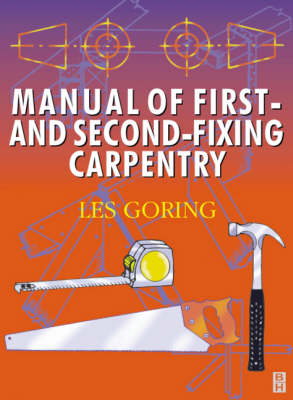 Manual of First and Second Fixing Carpentry - Les Goring