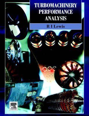 Turbomachinery Performance Analysis - R. I. Lewis