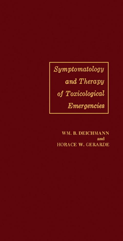 Symptomatology and Therapy of Toxicological Emergencies -  William B. Deichmann,  Horace W. Gerarde