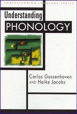 Understanding Phonology - Carlos Gussenhoven, Haike Jacobs