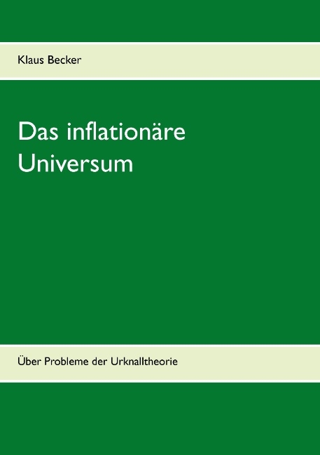 Das inflationäre Universum - Klaus Becker