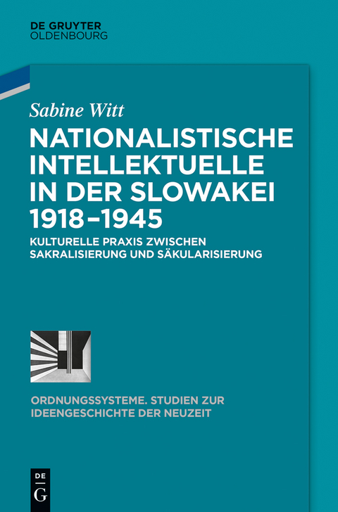 Nationalistische Intellektuelle in der Slowakei 1918-1945 - Sabine Witt