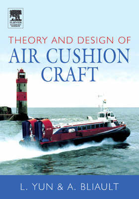 Theory and Design of Air Cushion Craft - Liang Yun, Alan Bliault