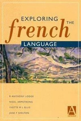 Exploring the French Language - R Lodge, Jane Shelton, Yvette Ellis, Nigel Armstrong
