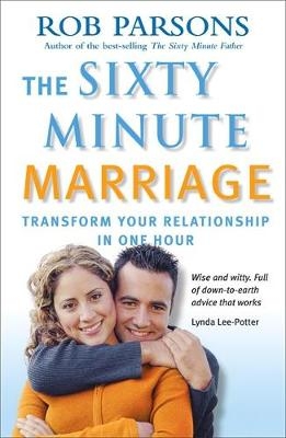 The Sixty Minute Marriage - Rob Parsons