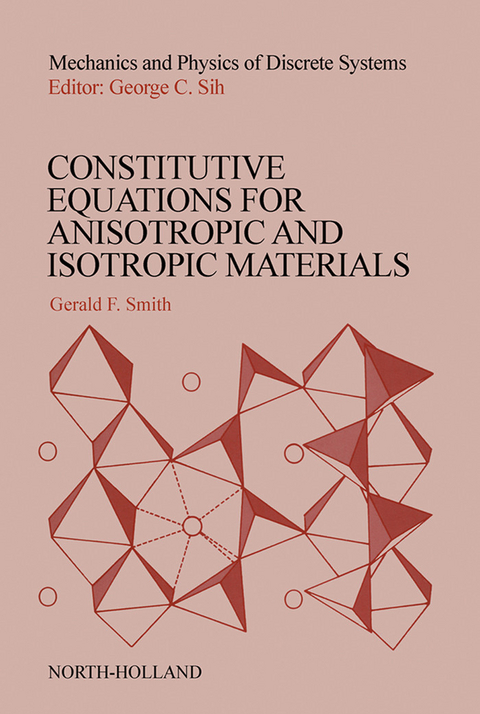 Constitutive Equations for Anisotropic and Isotropic Materials -  G.F. Smith