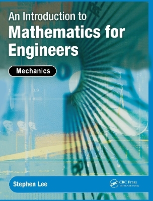 An Introduction to Mathematics for Engineers - Stephen Lee