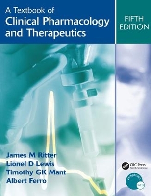 A Textbook of Clinical Pharmacology and Therapeutics, 5Ed - James Ritter, Lionel Lewis, Timothy Mant, Albert Ferro