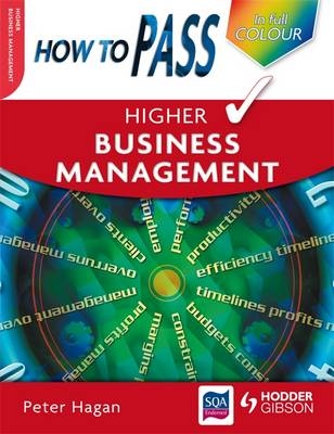 How to Pass Higher Business Management - Peter Hagan