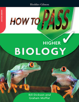 How to Pass Higher Biology - Graham Moffatt, Bill Dickson