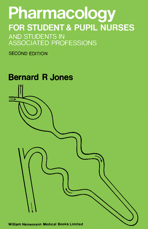 Pharmacology for Student and Pupil Nurses and Students in Associated Professions -  Bernard R. Jones