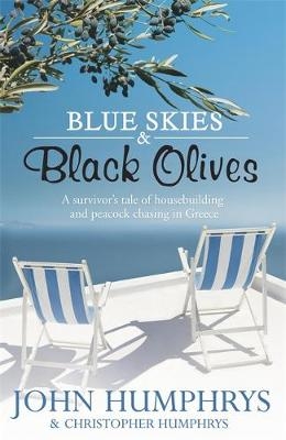 Blue Skies & Black Olives - John Humphrys