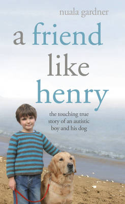 A Friend Like Henry - Nuala Gardner