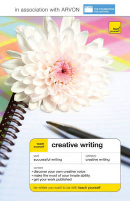 Teach Yourself Creative Writing Fourth Edition - Stephen May