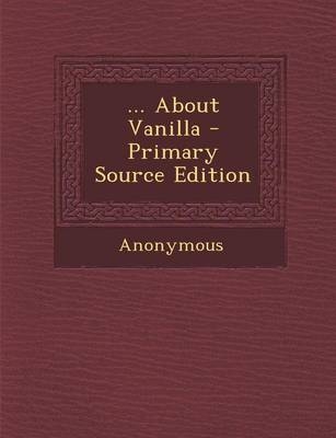 ... about Vanilla -  Anonymous