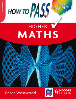 How to Pass Higher Maths - Peter Westwood