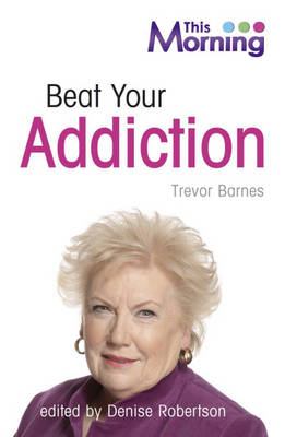 This Morning: Beat Your Addiction - This Morning, Denise Robertson
