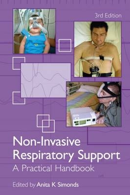 Non-Invasive Respiratory Support, Third edition - Anita K. Simonds