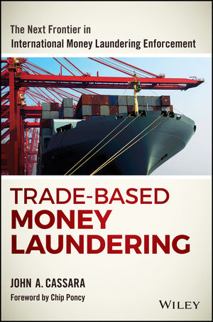 Trade-Based Money Laundering -  John A. Cassara