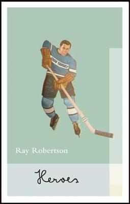 Heroes - Ray Robertson