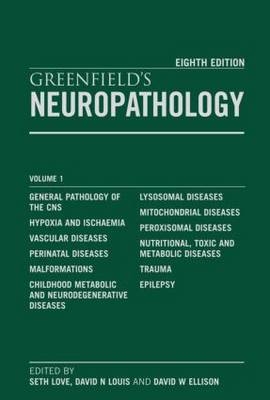 Greenfield's Neuropathology Eighth Edition 2-Volume Set - Seth Love, David Louis, David W Ellison