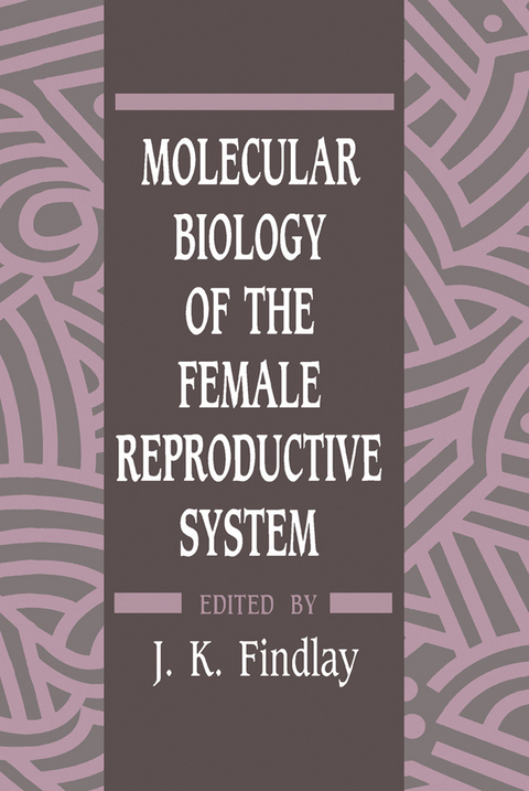 Molecular Biology of the Female Reproductive System - 