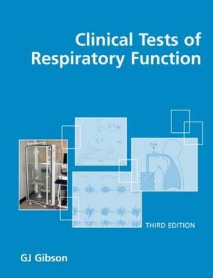 Clinical Tests of Respiratory Function 3rd Edition - G John Gibson