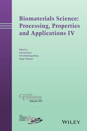 Biomaterials Science: Processing, Properties and Applications IV - 