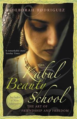 The Kabul Beauty School - Deborah Rodriguez