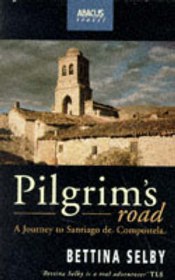 A Pilgrim's Road - Bettina Selby