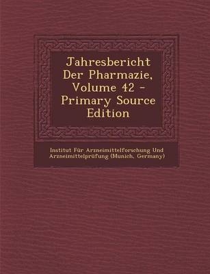 Jahresbericht Der Pharmazie, Volume 42 - 