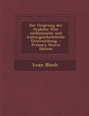 Der Ursprung Der Syphilis - Dr Iwan Bloch