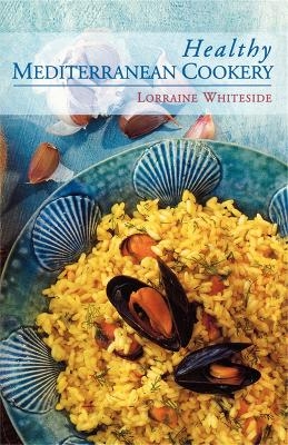 Healthy Mediterranean Cookery - Lorraine Whiteside