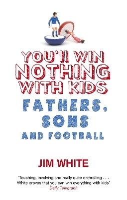 You'll Win Nothing With Kids - Jim White