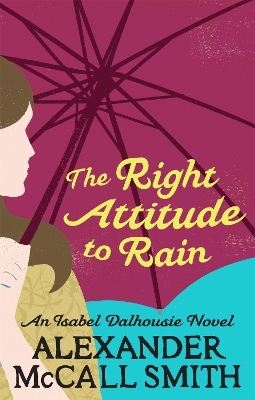 The Right Attitude To Rain - Alexander McCall Smith