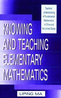 Knowing and Teaching Elementary Mathematics - Liping Ma