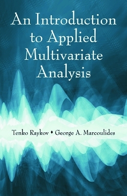 An Introduction to Applied Multivariate Analysis - Tenko Raykov, George A. Marcoulides