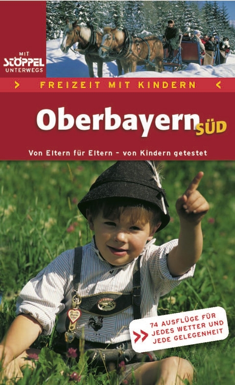 Freizeit mit Kindern: Oberbayern Süd -  Christine Broll