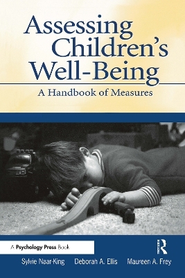 Assessing Children's Well-Being - Sylvie Naar-King, Deborah A. Ellis, Maureen A. Frey, Michele Lee Ondersma