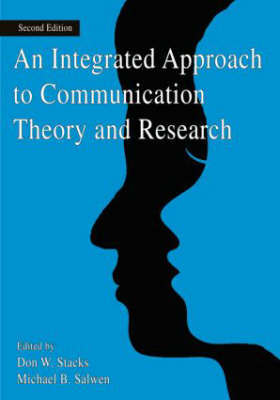 An Integrated Approach to Communication Theory and Research - 