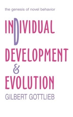 Individual Development and Evolution - Gilbert Gottlieb