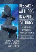 Research Methods in Applied Settings - Jeffrey A. Gliner, George A. Morgan, Nancy L. Leech