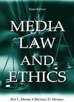 Media Law and Ethics - Roy L. Moore, Michael D. Murray