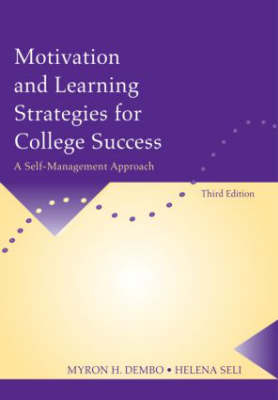 Motivation and Learning Strategies for College Success - Myron H. Dembo, Helena Seli