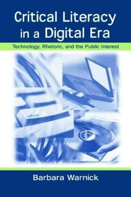 Critical Literacy in A Digital Era - Barbara Warnick