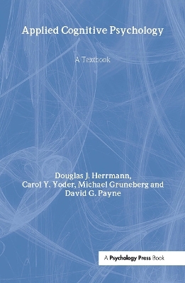 Applied Cognitive Psychology - Douglas J. Herrmann, Carol Y. Yoder, Michael Gruneberg, David G. Payne